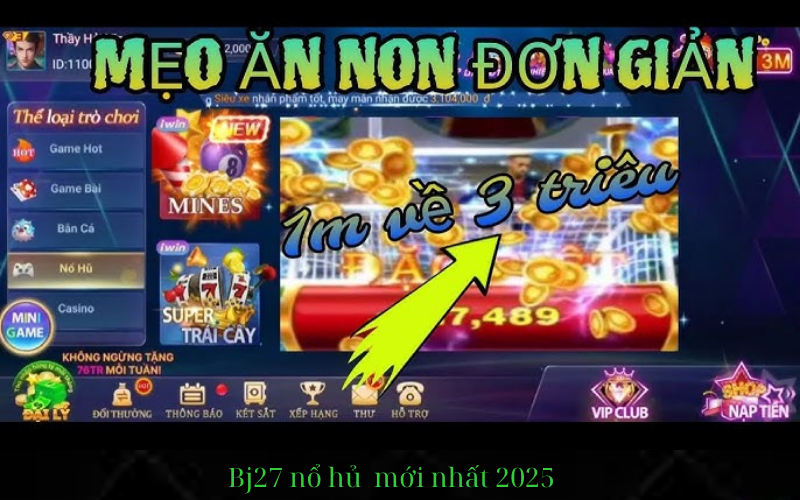 tham gia đăng ký nổ hủ tại nhà cái bj27.live