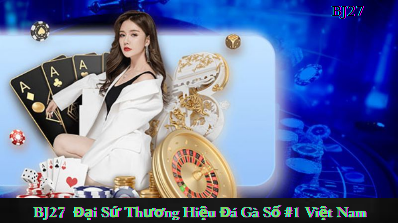 Quy trình tham gia giao dịch NẠP TIỀN , RÚT TIỀN tại BJ27